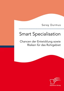 Abbildung von Durmus | Smart Specialisation: Chancen der Entwicklung sowie Risken für das Ruhrgebiet | 1. Auflage | 2015 | beck-shop.de