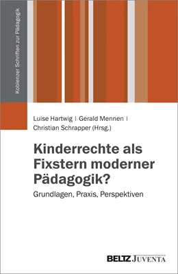 Abbildung von Hartwig / Mennen | Kinderrechte als Fixstern moderner Pädagogik? | 1. Auflage | 2016 | beck-shop.de