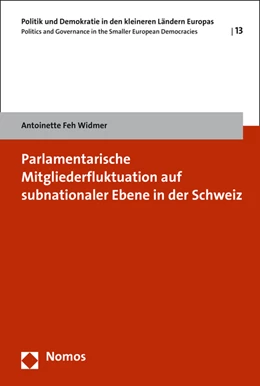 Abbildung von Feh Widmer | Parlamentarische Mitgliederfluktuation auf subnationaler Ebene in der Schweiz | 1. Auflage | 2015 | 13 | beck-shop.de