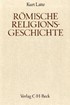 Cover: Latte, Kurt, Römische Religionsgeschichte