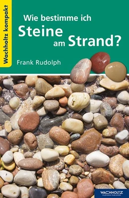 Abbildung von Rudolph | Wie bestimme ich Steine am Strand? | 1. Auflage | 2016 | beck-shop.de