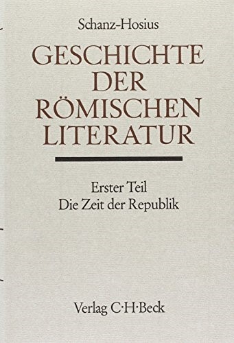 Cover: Schanz, Martin, Die römische Literatur in der Zeit der Republik