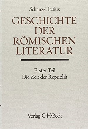 Cover: Martin Schanz, Handbuch der Altertumswissenschaft., Geschichte der römischen Literatur. Band VIII,1: Die römische Literatur in der Zeit der Republik