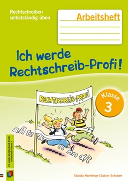 Abbildung von Haertlmayr / Schubart | Ich werde Rechtschreib-Profi! -Klasse 3 (Neuauflage) | 3. Auflage | 2015 | beck-shop.de