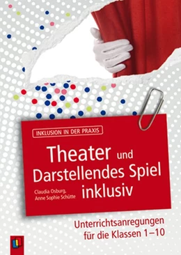 Abbildung von Sophie Schütte / Osburg | Theater und Darstellendes Spiel inklusiv | 1. Auflage | 2015 | beck-shop.de