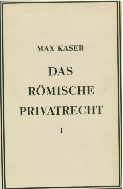 Cover: Max Kaser, Handbuch der Altertumswissenschaft., Rechtsgeschichte des Altertums. Band X,3.3.1: Das römische Privatrecht