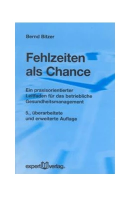 Abbildung von Bitzer | Fehlzeiten als Chance | 5. Auflage | 2008 | beck-shop.de
