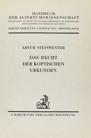 Cover: Arthur Steinwenter, Handbuch der Altertumswissenschaft., Rechtsgeschichte des Altertums. Band X,4.2: Das Recht der koptischen Urkunden
