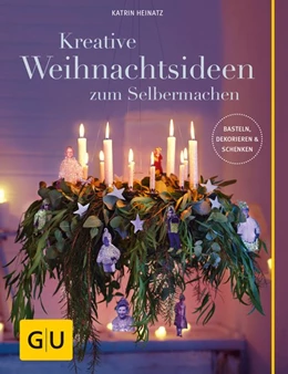 Abbildung von Heinatz | Kreative Weihnachtsideen zum Selbermachen | 1. Auflage | 2015 | beck-shop.de
