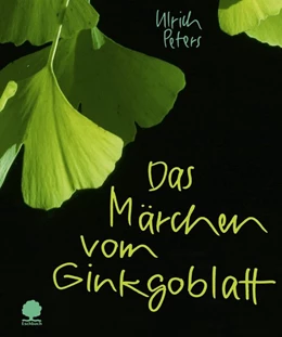 Abbildung von Peters | Das Märchen vom Ginkgoblatt | 1. Auflage | 2015 | beck-shop.de