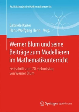 Abbildung von Kaiser / Henn | Werner Blum und seine Beiträge zum Modellieren im Mathematikunterricht | 1. Auflage | 2015 | beck-shop.de