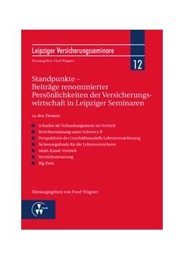 Abbildung von Wagner | Standpunkte - Beiträge renommierter Persönlichkeiten der Versicherungswirtschaft in Leipziger Seminaren | 1. Auflage | 2015 | 12 | beck-shop.de