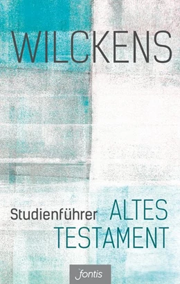 Abbildung von Wilckens | Studienführer Altes Testament | 1. Auflage | 2015 | beck-shop.de