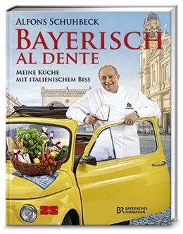 Abbildung von Schuhbeck | Bayerisch al dente | 1. Auflage | 2015 | beck-shop.de