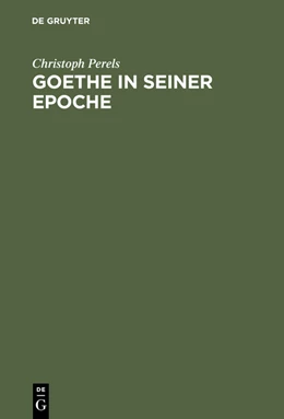 Abbildung von Perels | Goethe in seiner Epoche | 1. Auflage | 2015 | beck-shop.de