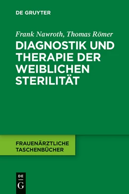 Abbildung von Nawroth / Römer | Diagnostik und Therapie der weiblichen Sterilität | 1. Auflage | 2015 | beck-shop.de