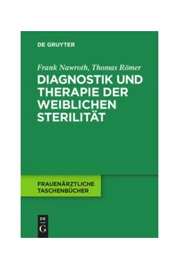Abbildung von Nawroth / Römer | Diagnostik und Therapie der weiblichen Sterilität | 1. Auflage | 2015 | beck-shop.de