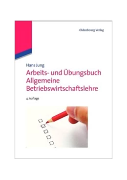 Abbildung von Jung | Arbeits- und Übungsbuch Allgemeine Betriebswirtschaftslehre | 4. Auflage | 2015 | beck-shop.de