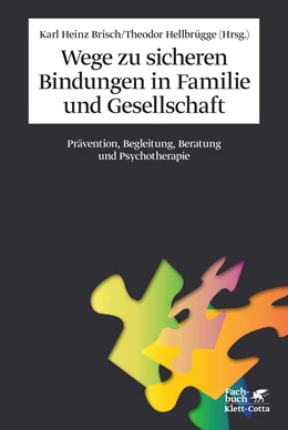 Abbildung von Brisch / Hellbrügge | Wege zu sicheren Bindungen in Familie und Gesellschaft | 1. Auflage | 2015 | beck-shop.de