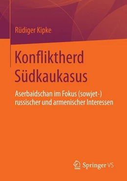 Abbildung von Kipke | Konfliktherd Südkaukasus | 1. Auflage | 2015 | beck-shop.de