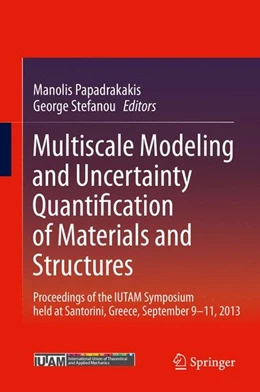 Abbildung von Papadrakakis / Stefanou | Multiscale Modeling and Uncertainty Quantification of Materials and Structures | 1. Auflage | 2014 | beck-shop.de