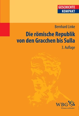 Abbildung von Linke / Brodersen | Die Römische Republik von den Gracchen bis Sulla | 3. Auflage | 2015 | beck-shop.de