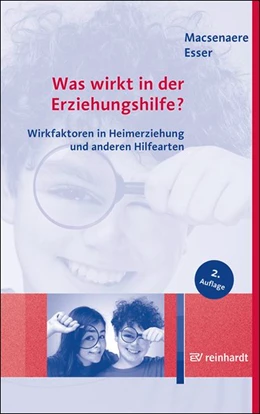 Abbildung von Macsenaere / Esser | Was wirkt in der Erziehungshilfe? | 2. Auflage | 2015 | beck-shop.de