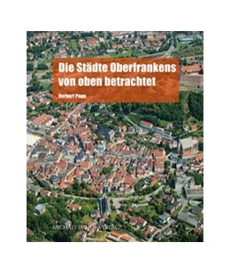 Abbildung von Popp | Die Städte Oberfrankens von oben betrachtet | 1. Auflage | 2015 | beck-shop.de