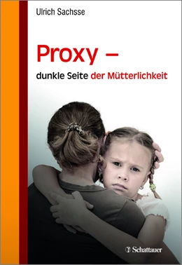 Abbildung von Sachsse | Proxy - dunkle Seite der Mütterlichkeit | 1. Auflage | 2015 | beck-shop.de