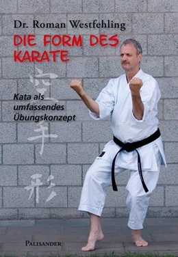Abbildung von Westfehling | Die Form des Karate | 1. Auflage | 2015 | beck-shop.de