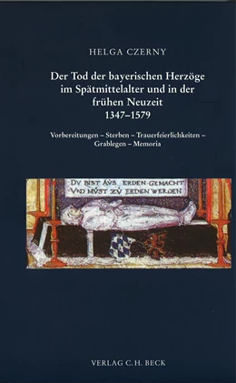 Abbildung von Czerny, Helga | Der Tod der bayerischen Herzöge im Spätmittelalter und in der frühen Neuzeit 1347-1579 | 1. Auflage | 2006 | Band 146 | beck-shop.de