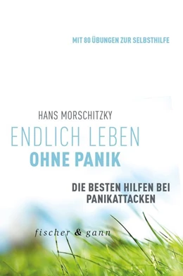 Abbildung von Morschitzky | Endlich leben ohne Panik! | 1. Auflage | 2015 | beck-shop.de