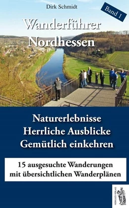 Abbildung von Schmidt | Wanderführer Nordhessen Band 1 | 1. Auflage | 2015 | beck-shop.de