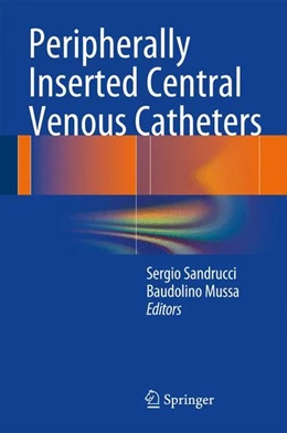 Abbildung von Sandrucci / Mussa | Peripherally Inserted Central Venous Catheters | 1. Auflage | 2014 | beck-shop.de