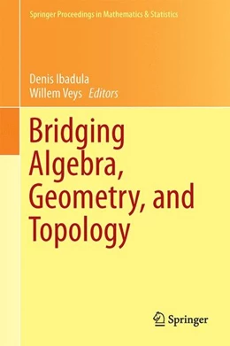 Abbildung von Ibadula / Veys | Bridging Algebra, Geometry, and Topology | 1. Auflage | 2014 | beck-shop.de