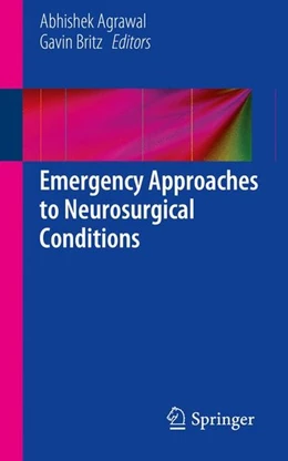 Abbildung von Agrawal / Britz | Emergency Approaches to Neurosurgical Conditions | 1. Auflage | 2014 | beck-shop.de