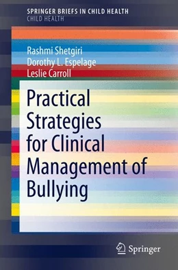 Abbildung von Shetgiri / Espelage | Practical Strategies for Clinical Management of Bullying | 1. Auflage | 2015 | beck-shop.de