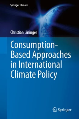 Abbildung von Lininger | Consumption-Based Approaches in International Climate Policy | 1. Auflage | 2015 | beck-shop.de