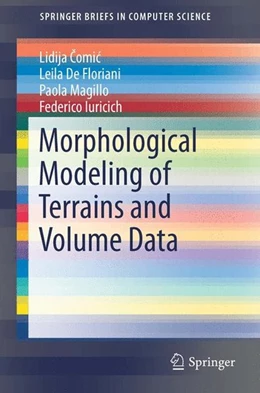 Abbildung von Comic / De Floriani | Morphological Modeling of Terrains and Volume Data | 1. Auflage | 2014 | beck-shop.de