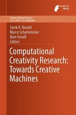 Abbildung von Besold / Schorlemmer | Computational Creativity Research: Towards Creative Machines | 1. Auflage | 2014 | beck-shop.de