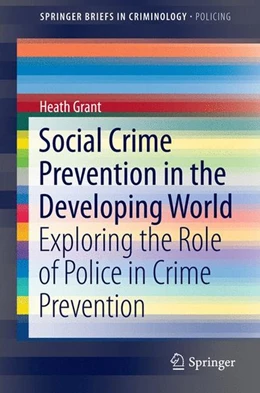 Abbildung von Grant | Social Crime Prevention in the Developing World | 1. Auflage | 2014 | beck-shop.de
