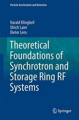 Abbildung von Klingbeil / Laier | Theoretical Foundations of Synchrotron and Storage Ring RF Systems | 1. Auflage | 2014 | beck-shop.de