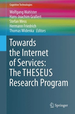 Abbildung von Wahlster / Grallert | Towards the Internet of Services: The THESEUS Research Program | 1. Auflage | 2014 | beck-shop.de