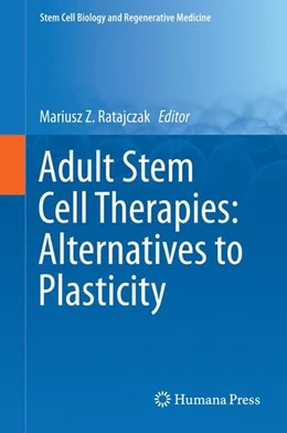 Abbildung von Ratajczak | Adult Stem Cell Therapies: Alternatives to Plasticity | 1. Auflage | 2014 | beck-shop.de