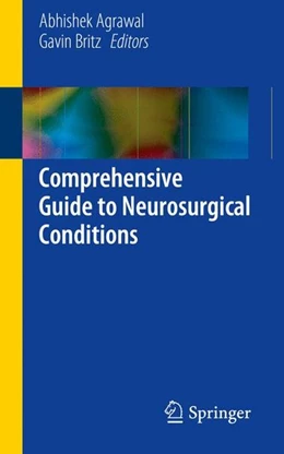 Abbildung von Agrawal / Britz | Comprehensive Guide to Neurosurgical Conditions | 1. Auflage | 2014 | beck-shop.de