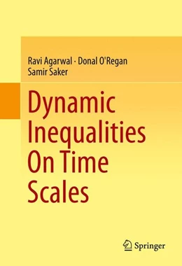Abbildung von Agarwal / O'Regan | Dynamic Inequalities On Time Scales | 1. Auflage | 2014 | beck-shop.de