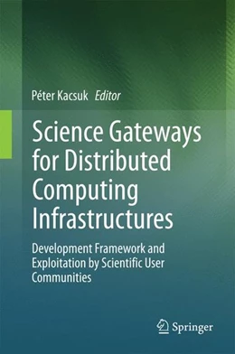 Abbildung von Kacsuk | Science Gateways for Distributed Computing Infrastructures | 1. Auflage | 2014 | beck-shop.de