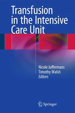 Abbildung von Juffermans / Walsh | Transfusion in the Intensive Care Unit | 1. Auflage | 2014 | beck-shop.de