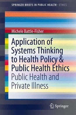 Abbildung von Battle-Fisher | Application of Systems Thinking to Health Policy & Public Health Ethics | 1. Auflage | 2014 | beck-shop.de