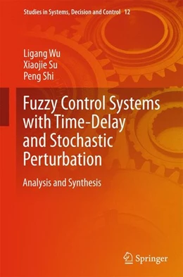 Abbildung von Wu / Su | Fuzzy Control Systems with Time-Delay and Stochastic Perturbation | 1. Auflage | 2014 | beck-shop.de